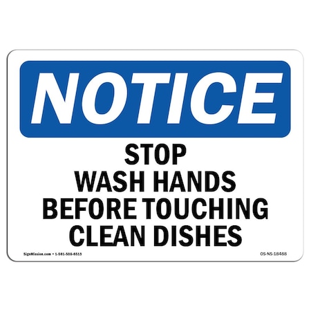 OSHA Notice Sign, Stop Wash Hands Before Touching Clean Dishes, 24in X 18in Rigid Plastic